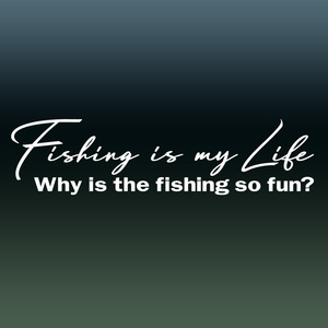 Fishing is my Life！カッティングステッカー Why is the fishing so fun?　　Sportsmind風　デザインNO519