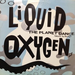 12inch レコード　LIQUID OXYGEN / THE PLANET DANCE (MOVE YA BODY)