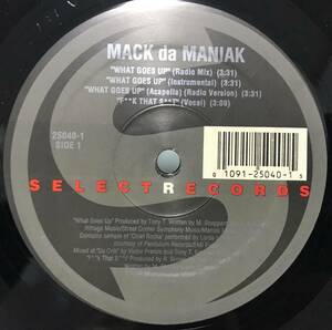 MACK DA MANIAK ／ WHAT GOES UP ／ FUCK THAT SHIT