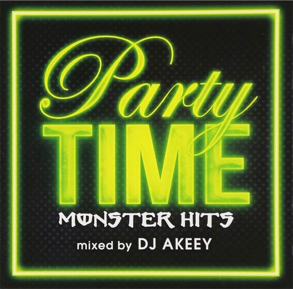 PARTY TIME-MONSTER HITS-mixed by DJ AKEE