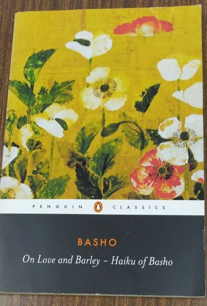 On Love and Barley/ Haiku of Basho