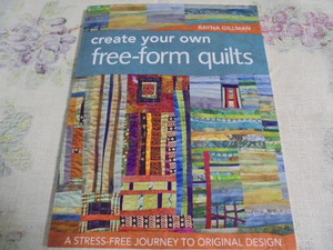 洋書 Free-Form Quilts　自由なフリーフォームキルトの作成　残り布　リサイクル布を使って