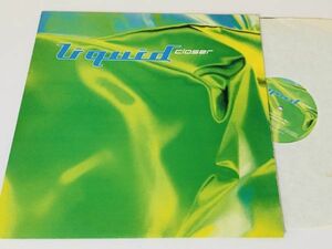 Liquid / Closer