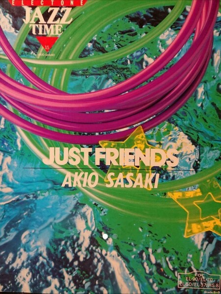 JUST FRIENDS AKIO SASAKI エレクトーン楽譜
