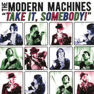 ＊中古CD THE MODERN MACHINES/TAKE IT.SOMEBODY 2006年作品 U.S/ミルウォーキー・パンクロック EXPLOTING HEARTS THE CRY! RIFFS PROTEX