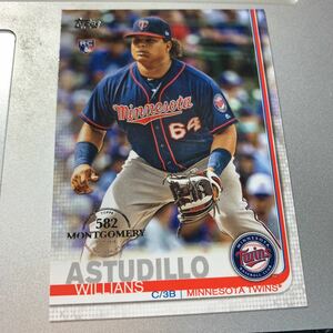 2019 topps montgomery 582 メンバー限定 WILLIANS ASTUDILLO