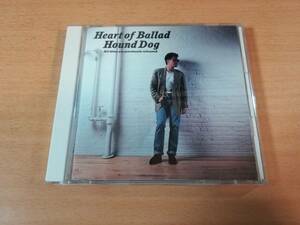 ハウンド・ドッグCD「ハート・オブ・バラッド」HOUND DOG●