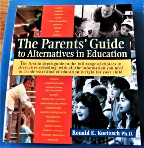 【即決】The Parents’ Guide to Alternatives in Education★Ronald E. Koetzsch Ph.D. ロナルド/オルタナティブ教育/1997洋書/送料188円