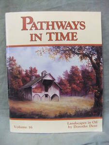 *PATHWAYS IN TIME V16 DOROTHY DENT 1993 OIL LANDSCAPES TOLE PAINT PATTERN BOOK / paint pattern book 