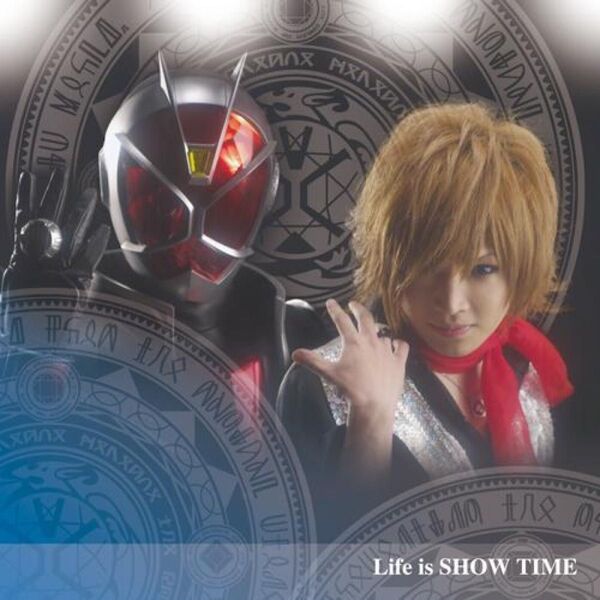 仮面ライダーウィザード 主題歌「Life is SHOW TIME」/鬼龍院翔 from ゴールデンボンバー DVD付