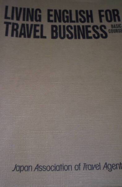 LIVING ENGLISH FOR TRAVEL BUSINESS BASIC COURSE JATA