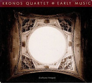 【KRONOS QUARTET/EARLY MUSIC (Lachrymae Antiquae)】 CD