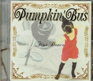 First Dance　／　Pumpkin’Bus