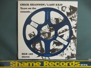 Chick Shannon / Last Exit ： Tears On The Console LP // 落札5点で送料無料