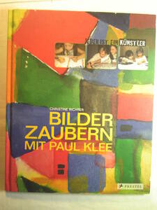 Art hand Auction Alemán/Pintura Cuadros con encanto con Paul Klee/Bilder Zaubern Mit Paul Klee(Jeder Ist Ein Kunster), arte, entretenimiento, cuadro, Libro de técnicas