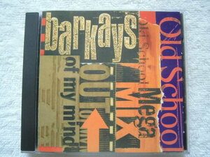 Barkays / Old School Mega-Mix (ビックヒットメドレー） / Out Of My Mind (バラッド) / Basix Music BAXCD 1309 / Bar-Kays / 1994 