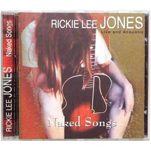 Rickie Lee Jones / Naked Songs ◇ リッキー・リー・ジョーンズ / ネイキッド・ソングス ◇ アンプラグド・ライヴ ◇