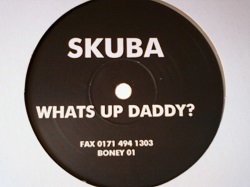 ハウス Skuba / What's Up Daddy 12インチです。