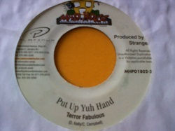 レゲエ Terror Fabulous / Put Up Yuh Hand 7インチです。