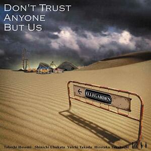 ELLEGARDEN『DON'T TRUST ANYONE BUT US』