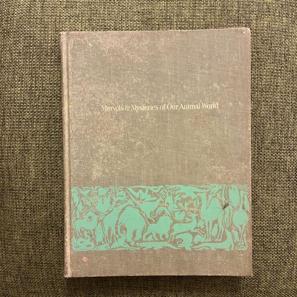 洋書 Marvels & Mysteries of Our Animal World