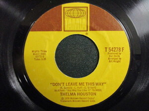 Thelma Houston ： Don't Leave Me This Way 7'' / 45s ★ Soul / Funk ☆ c/w Today Will Soon Be Yesterday // シングル盤 / EP