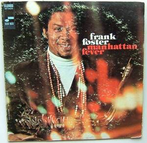 ◆ FRANK FOSTER / Manhattan Fever ◆ Blue Note BST-84278 (Liberty) ◆