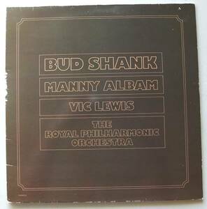 ◆ BUD SHANK- MANNY ALBAM- VIC LEWIS with The Royal Philharmonic Orchestra ◆ Mole Jazz 12 (England) ◆ A