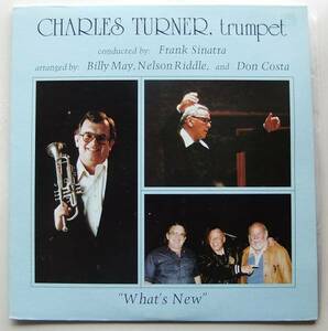 ◆ CHARLES TURNER / What ' s New, conducted by: FRANK SINATRA ◆ Chas CTR-1001 ◆