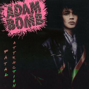 ★国内未発売★アダム・ボムADAM BOMB/FATAL ATTRACTION