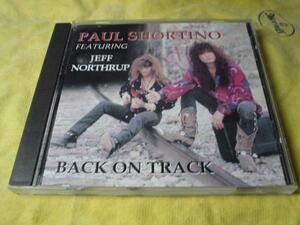 PAUL SHORTINO FEAT.JEFF NORTHRUP/BACK ON TRACK