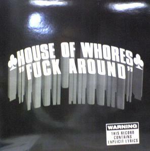 $ HOUSE OF WHORES / FUCK AROUND (414091 707512) ジャケ注意 (917 075-1) House Of Pain / Jump Around 替え歌カヴァー YYY0-323-19-29