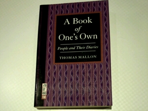 Thomas Mallon■A Book of One's Own　people and their diaries