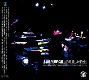 【SUBMERGE LIVE IN JAPAN】 GALAXY2GALAXY/LOS HERMANOS/UNDERGROUND RESISTANCE/UR/CD・帯付