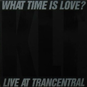 $ THE KLF / WHAT TIME IS LOVE？(BLOW UP) LIVE AT TRANCENTRAL (INT 125.789) YYY248-2833-7-30 12インチレコード