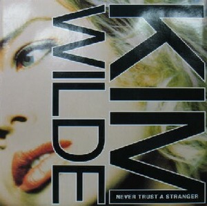 $ KIM WILDE / NEVER TRUST A STRANGER (KIMT 9) YOU CAME Y23