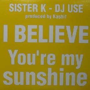 %% SISTER K / I BELIEVE / You're my sunshine (WQJL-3467) 華原朋美 安室奈美恵 レコード盤 小室哲哉作品カバー Kashif YYY300-3760-6-7
