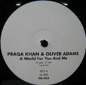 $ PRAGA KHAN & OLIVER ADAMS / A WORLD FOR YOU AND ME (WL 032) YYY135-2016-6-6+ 