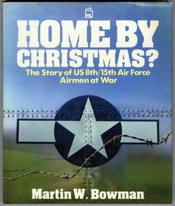 【a6200】1987年 HOME BY CHRISTMAS?／Martin W. Bowman　