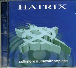 ◆Hatrix 「Collision Course With No Place」