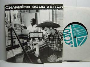 CHAMPION DOUG VEITCH 7inch ラスティック ロカビリー