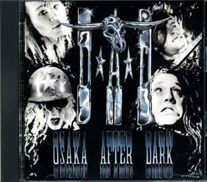 ◆D.A.D 「Osaka After Dark」アフター・ダーク◆国内盤/ライヴ