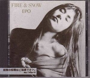 EPO EPO CD / Fire &amp; Snow Fire &amp; Snow 1991 90 -е годы прекратили