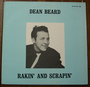 DEAN BEARD - RAKIN' AND SCRAPIN' - LP/50s,ロカビリー,FIFTIES,Party Party,Sing Sing Sing,Hold Me Close,Little Lover,REVIVAL RECORDS