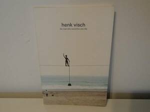 ◆ ヘンク・フィシュ　自らを救った男　henk visch