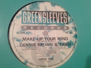 ★Dennis Brown & Tiger/Make Up Your Mind★人気コンビ！