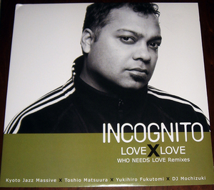 INCOGNITO LOVE X LOVE WHO NEEDS LOVE REMIXES 12inch レア