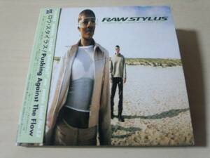 ロウ・スタイラスCD「PUSHING AGAINST THE FLOW」RAW STYLUS●