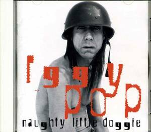 *Iggy Pop(igi-* pop ) [Naughty Little Doggie] записано в Японии 