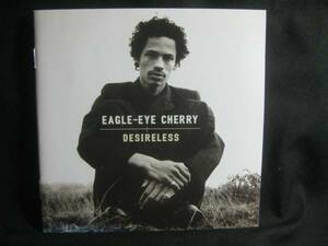 EAGLE-EYE CHERRY / DESIRELESS ◆CD315NO◆CD